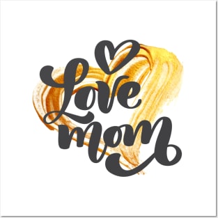 Love Mom Posters and Art